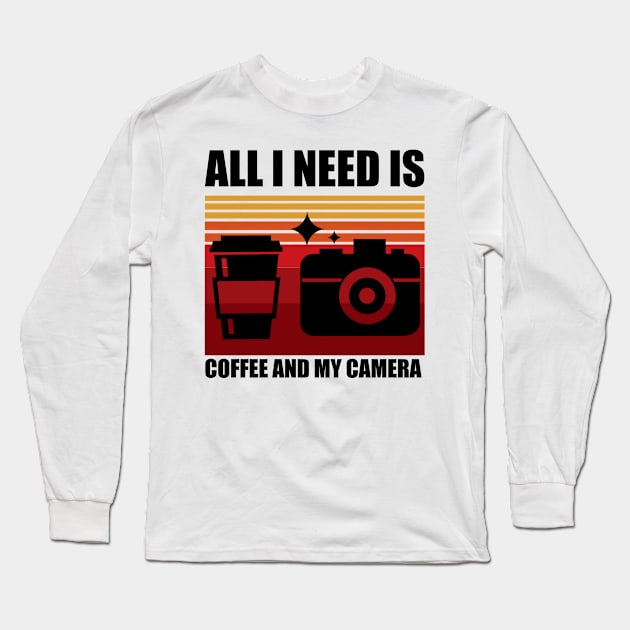 All I need is coffee and my camera Long Sleeve T-Shirt by DreamPassion